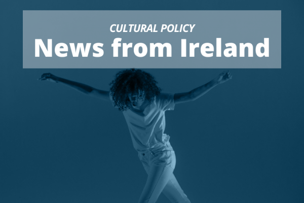 Cultural Policy News from Ireland