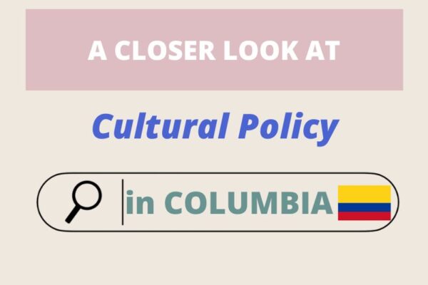 A Closer Look at Cultural Policy in Columbia