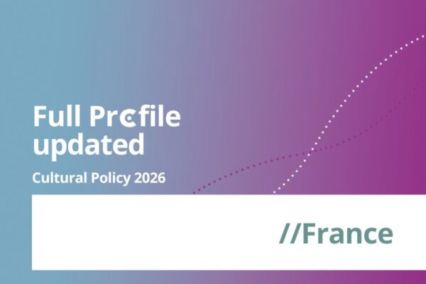New Cultural Policy Profile Published: Key Developments in France (2025–2026)